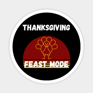 Turkey Day Family Thanksgiving Funny Feast Mode Gift Idea Magnet